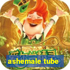 ashemale tube